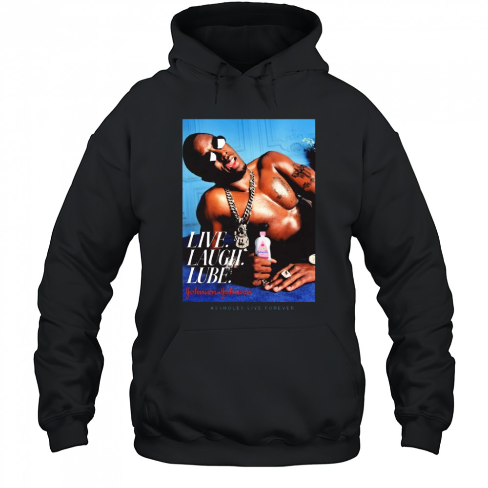 Live Laugh Lube Gohnson Gohnson Assholes Live Forever New t-shirt Hoodie