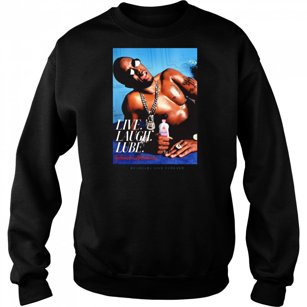 Live Laugh Lube Gohnson Gohnson Assholes Live Forever New t-shirt Hoodie