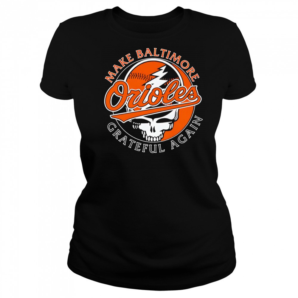 Make Baltimore Orioles Grateful again shirt Women's T-shirt