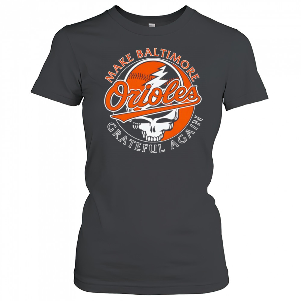 Make Baltimore Orioles Grateful again shirt Women's T-shirt