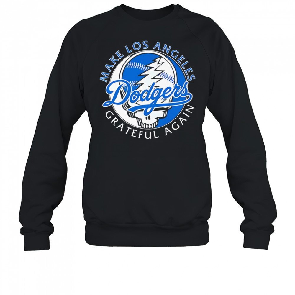 Make Los Angeles Dodgers Grateful again shirt Sweatshirt