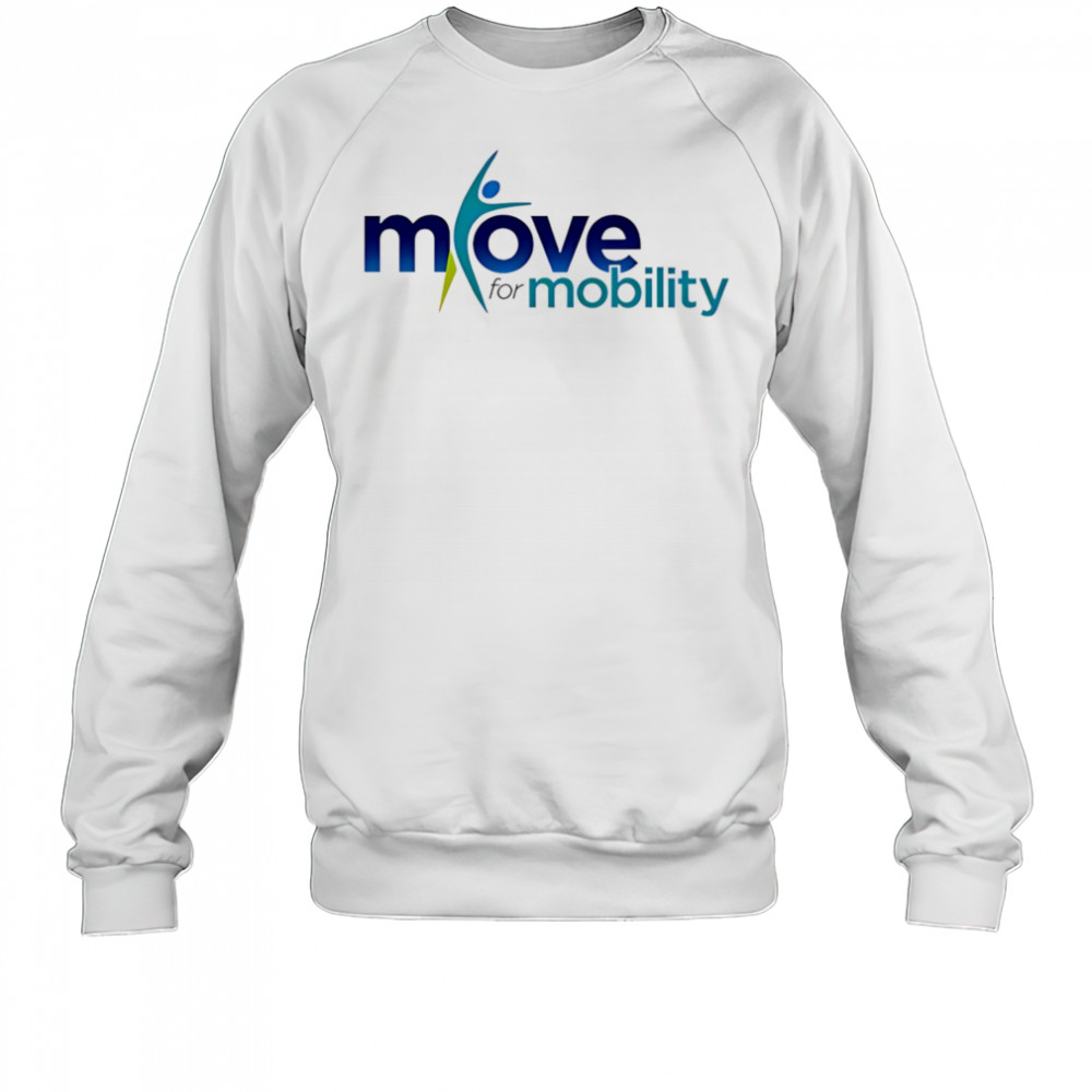 Move for Mobility shirt Sweatshirt
