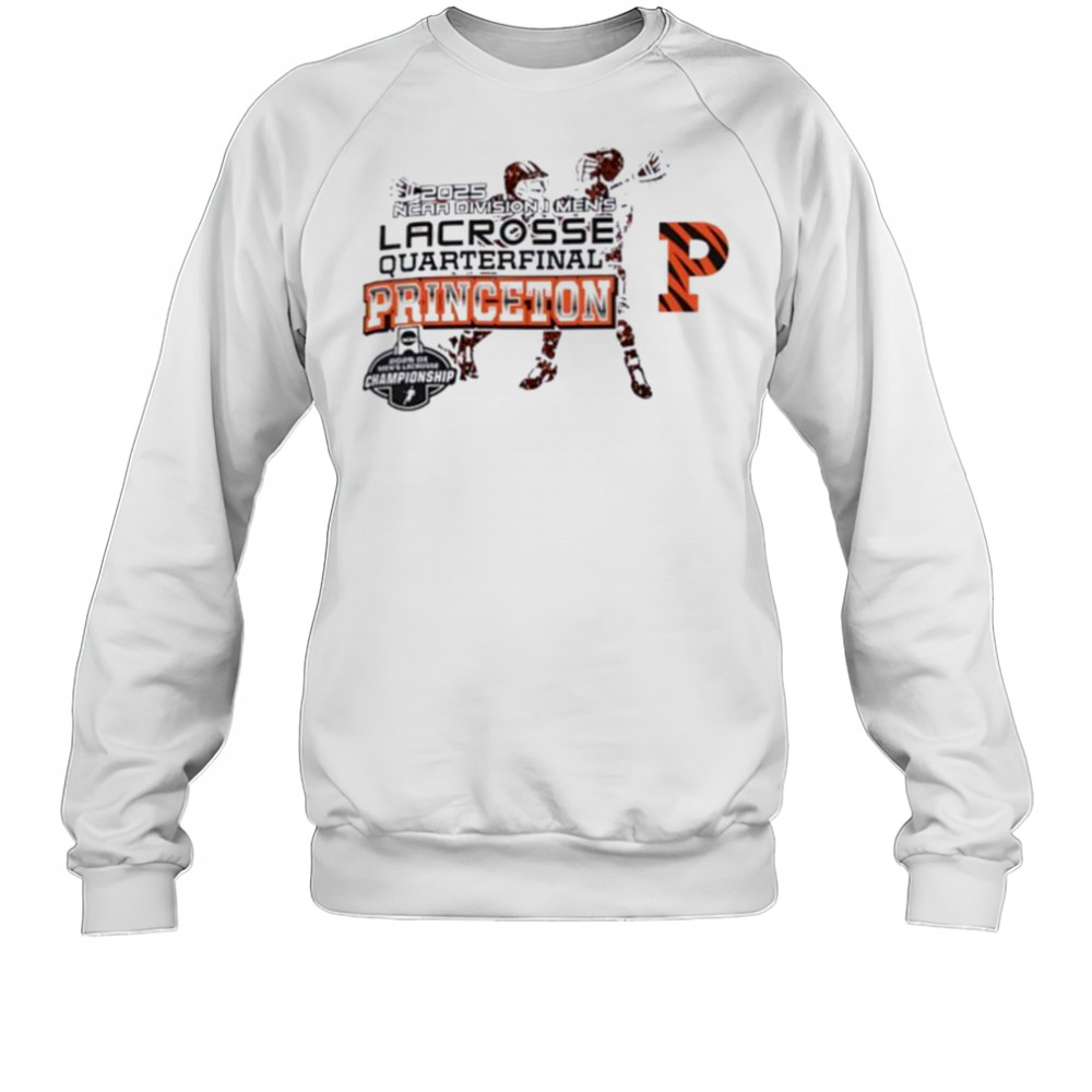 NCAA Division I Men’s Lacrosse Quarterfinal Princeton Tigers 2025 shirt Sweatshirt