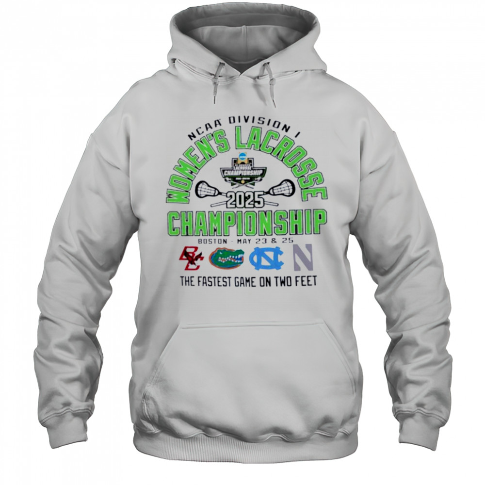 NCAA Division I Women’s Lacrosse Championship 2025 the fastest game on two feet 2025 shirt Hoodie