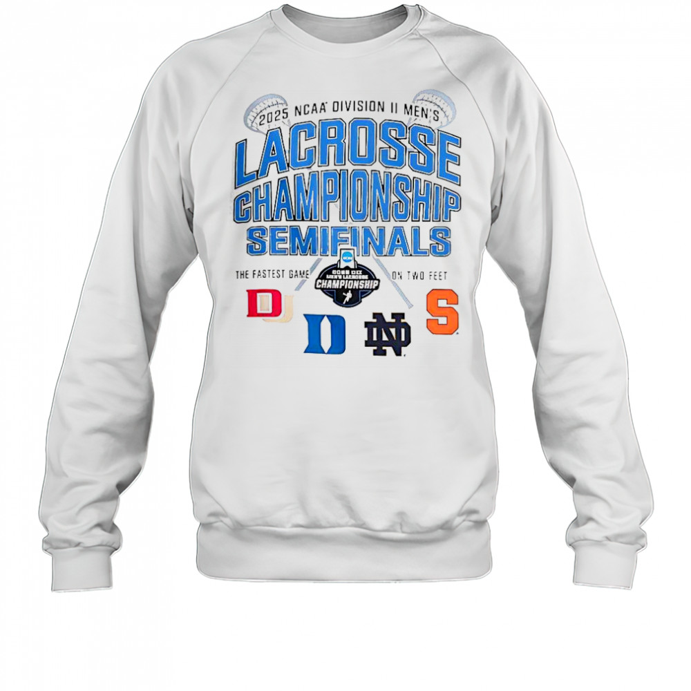 NCAA Division II Men’s Lacrosse Championship Semifinals 2025 T-Shirt Sweatshirt