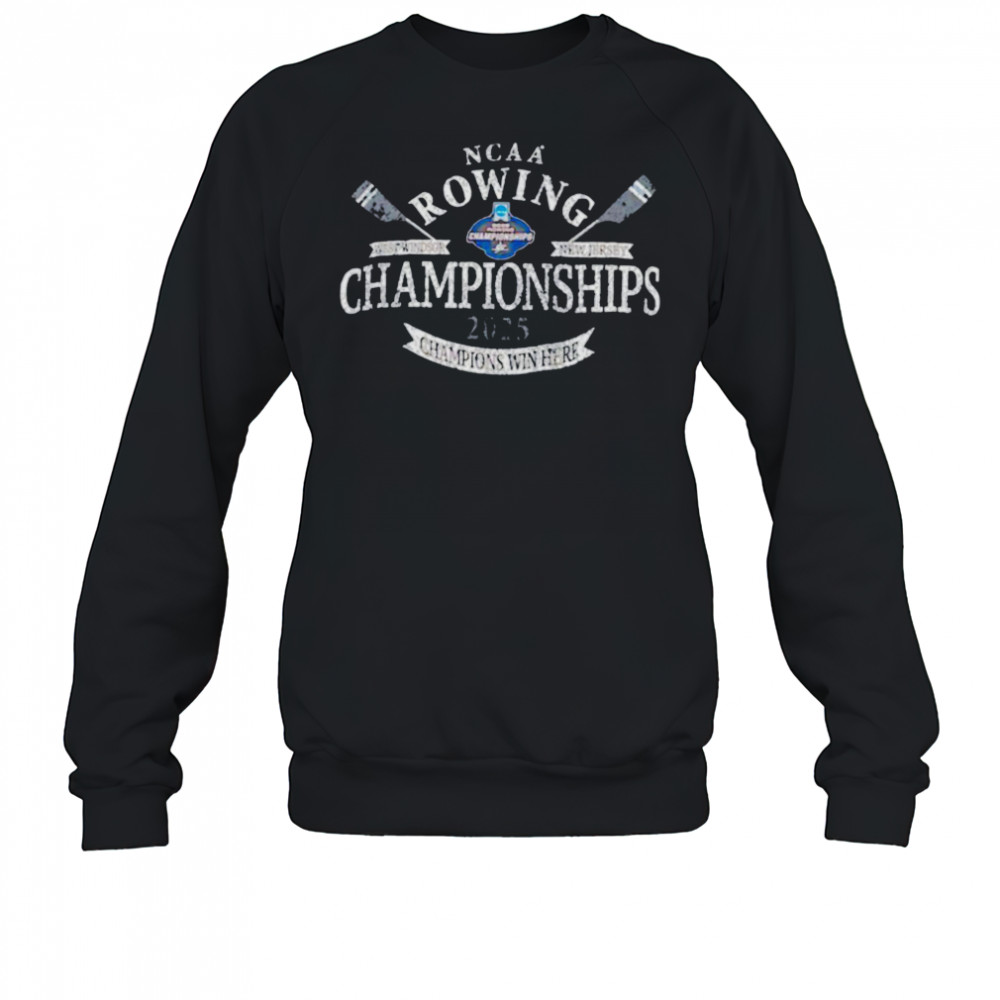 NCAA Rowing Championships 2025 Champions win here vintage shirt Sweatshirt