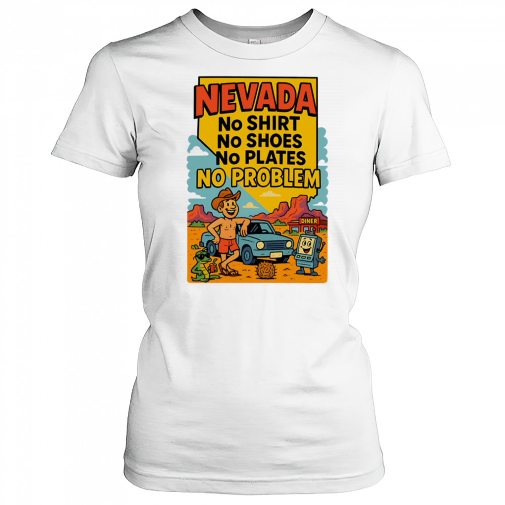 Nevada no shirt no shoes no plates no problem shirt Women's T-shirt