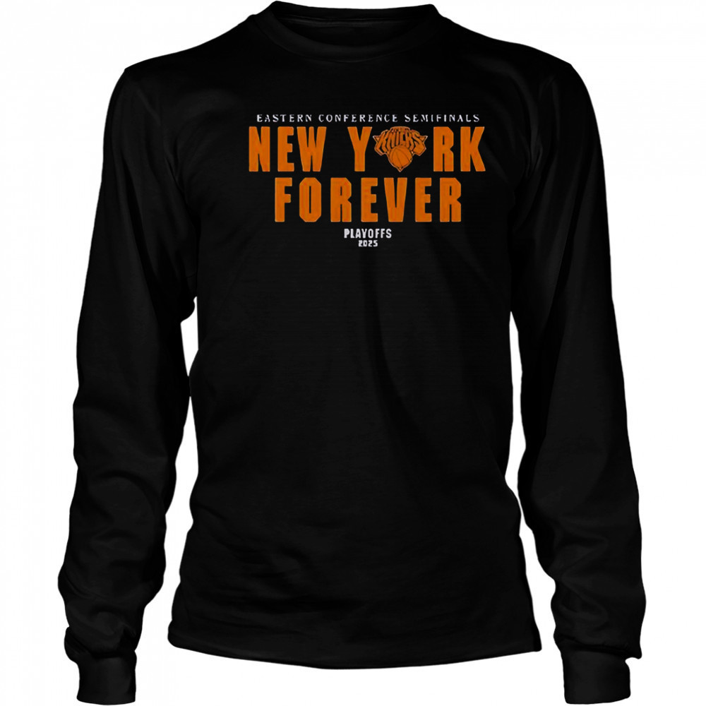 New York Forever Playoffs 2025 Knicks Eastern Conference Semifinals T-Shirt Long Sleeved