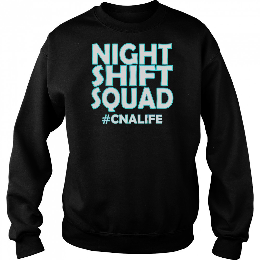 Night Shift Squad #CNALIFE T-Shirt Hoodie
