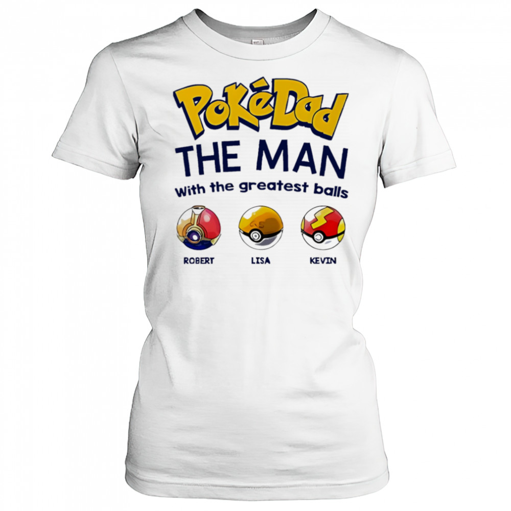 Personalized Pokedad The Man With The Greatest Balls shirt Women's T-shirt