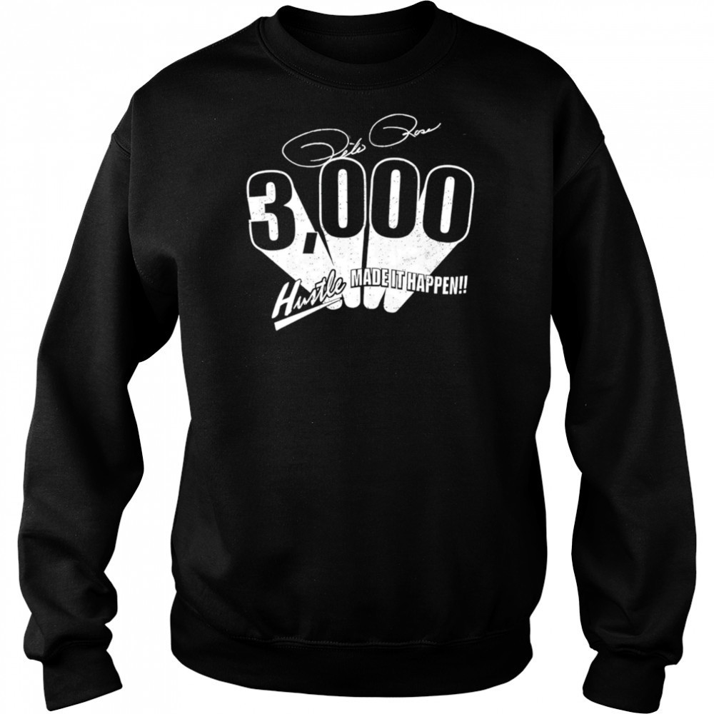 Pete Rose 3000 hits made it happen shirt Hoodie