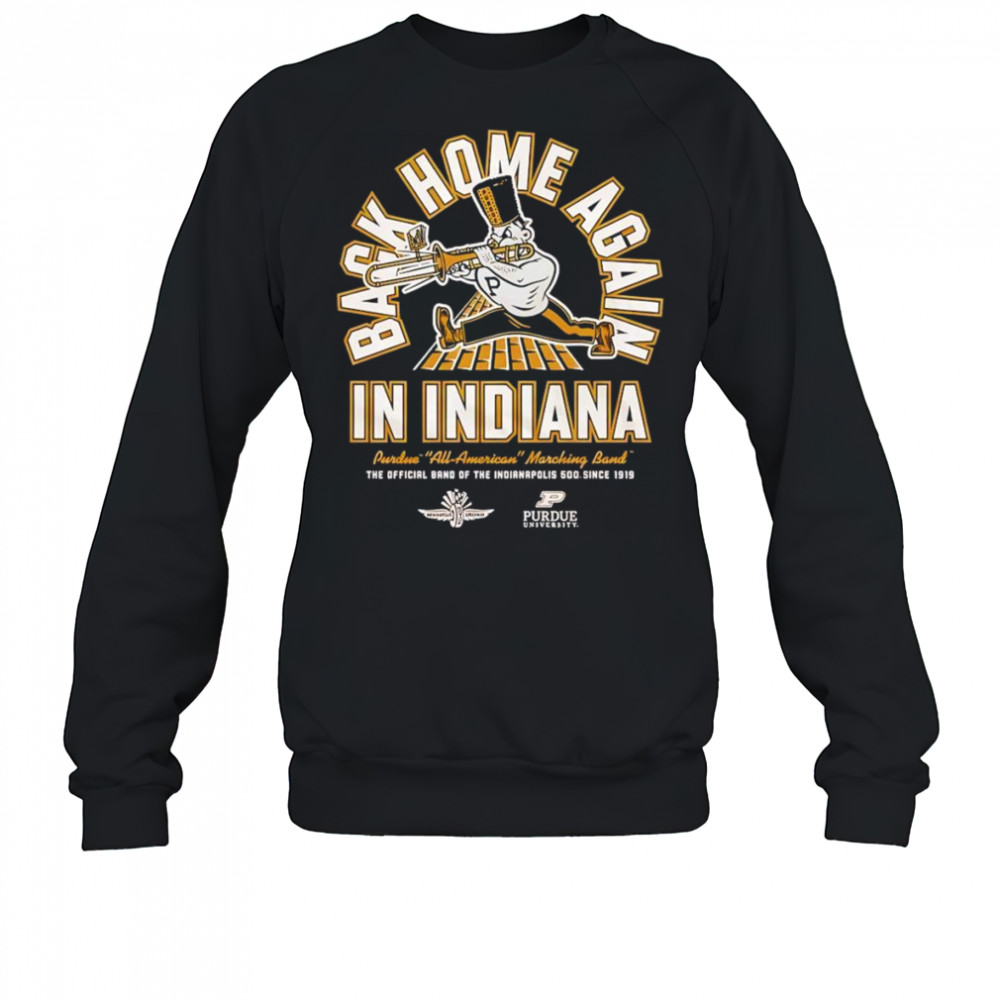 Purdue Boilermakers back home again in Indiana shirt Sweatshirt