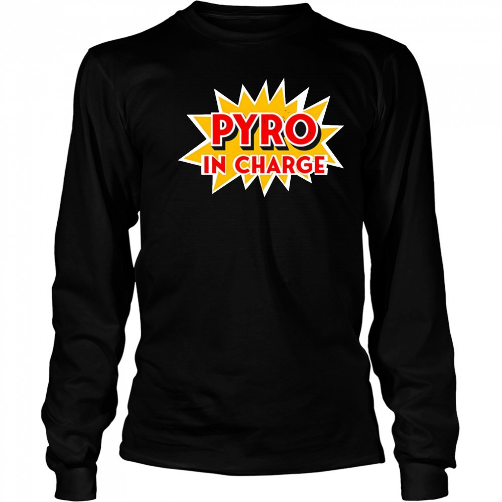 Pyro in Charge shirt Long Sleeved