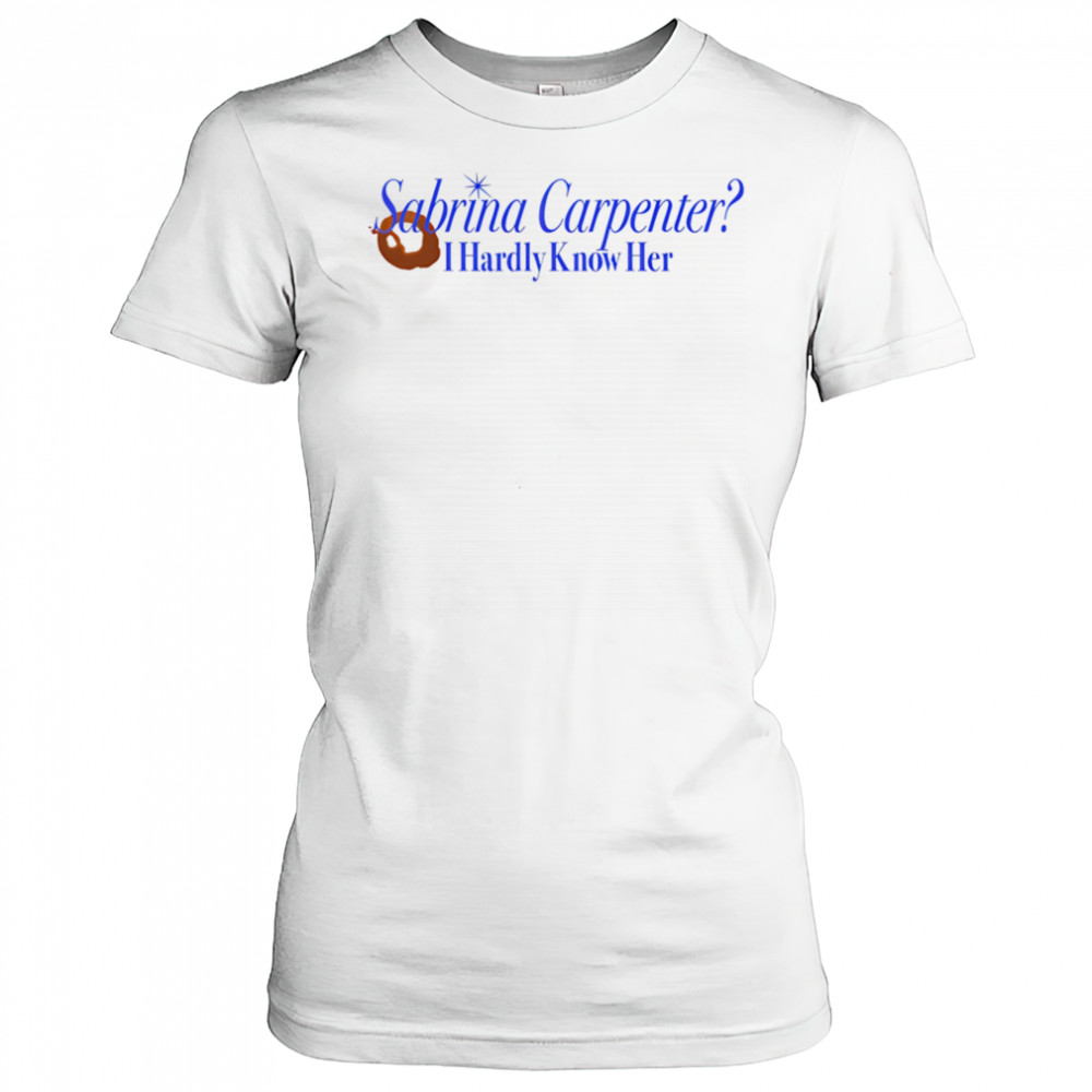 Sabrina Carpenter I hardly know her shirt Women's T-shirt