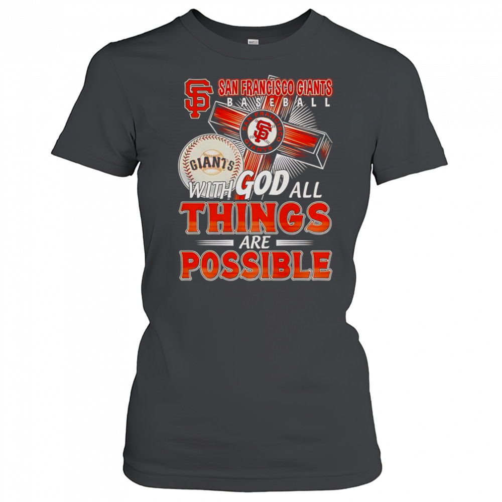 San Francisco Giants With God All Things Are Possible T-Shirt Women's T-shirt