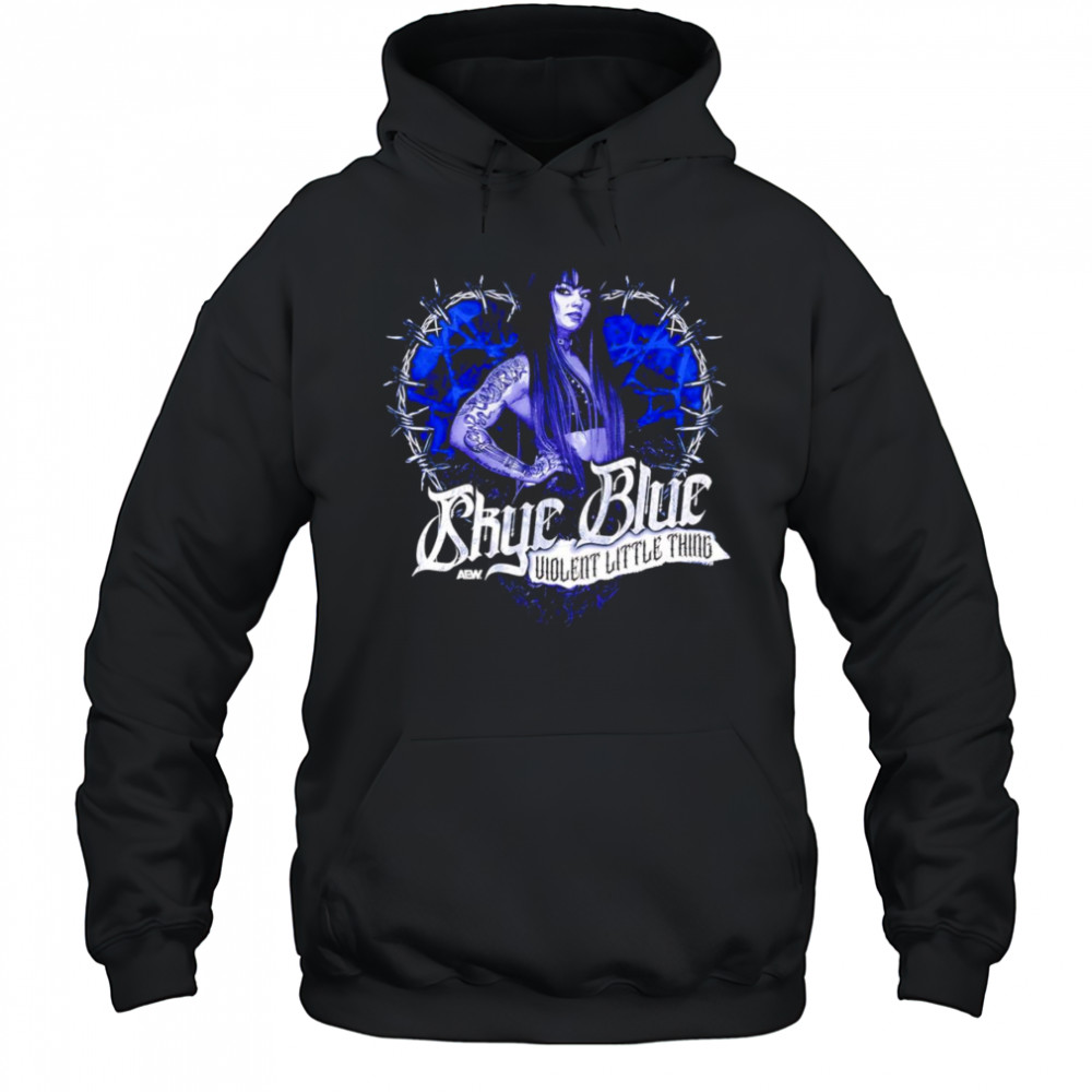 Skye Blue Violent Little Thing shirt Hoodie