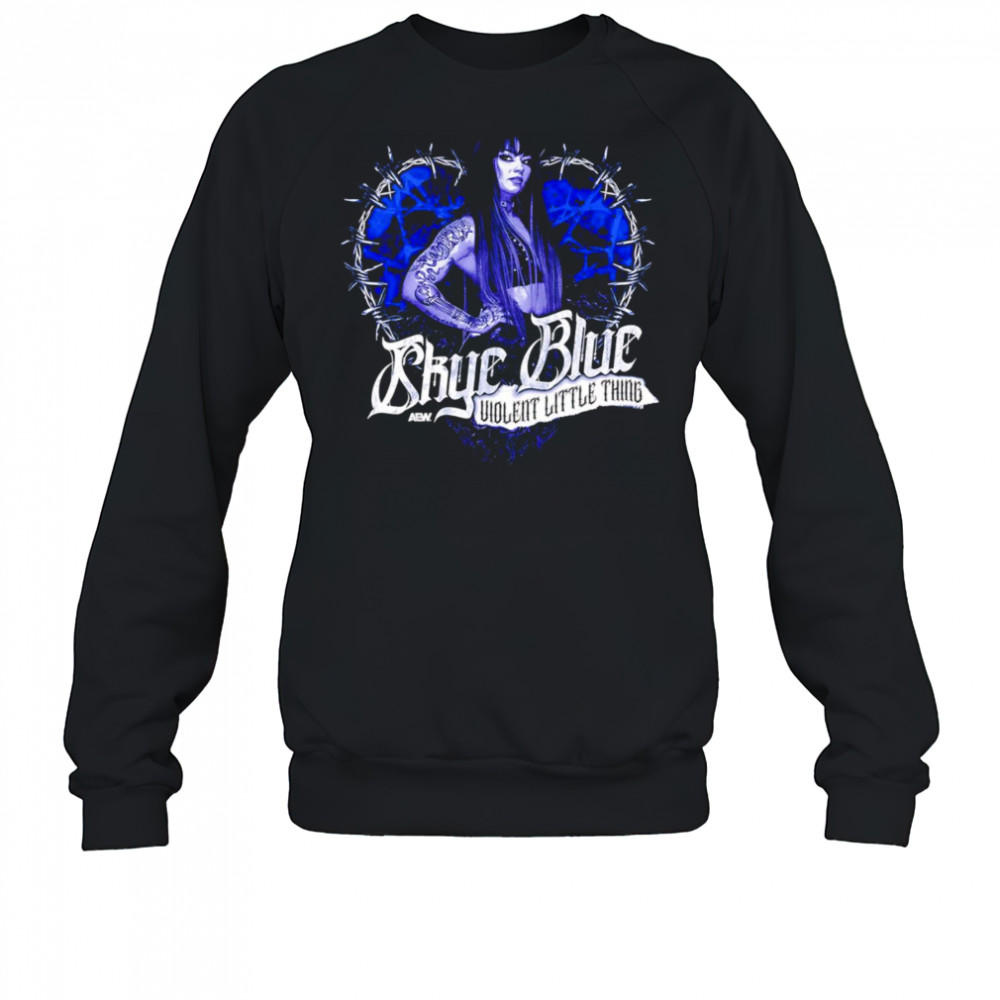Skye Blue Violent Little Thing shirt Sweatshirt