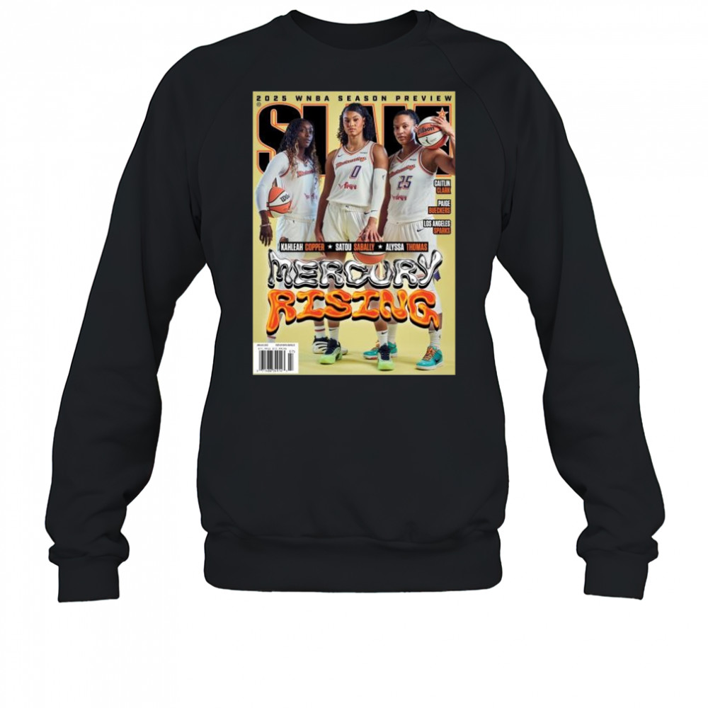 SLAM 256 Mercury Rising 2025 WNBA Season Preview Kahleah Copper, Satou Sabally, Alyssa Thomas t-shirt Sweatshirt