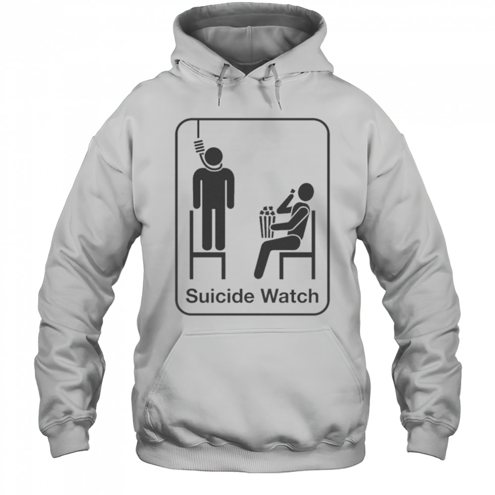 Suicide Watch T-shirt Hoodie