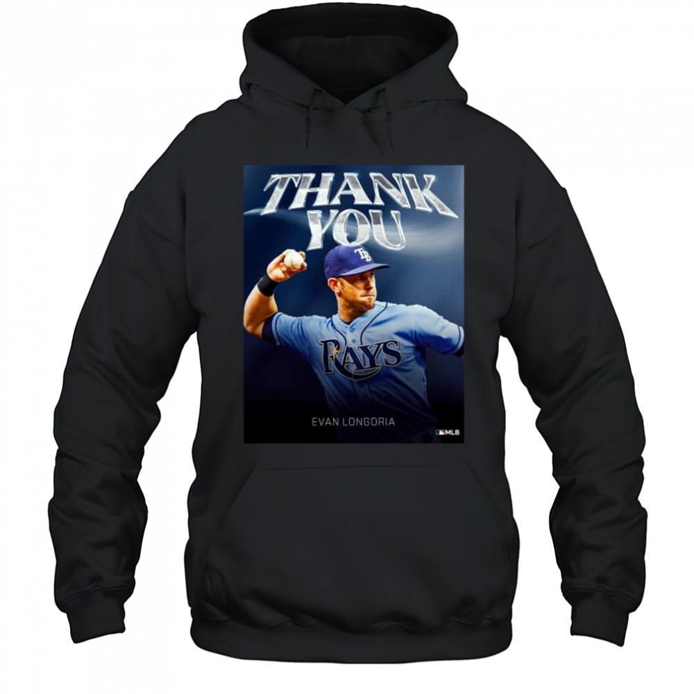Thank You Evan Longoria – has retired after 16 seasons, three All-Star selections, three Gold Gloves MLB t-shirt Hoodie