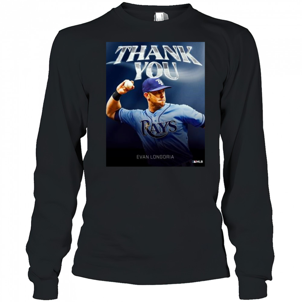Thank You Evan Longoria – has retired after 16 seasons, three All-Star selections, three Gold Gloves MLB t-shirt Long Sleeved