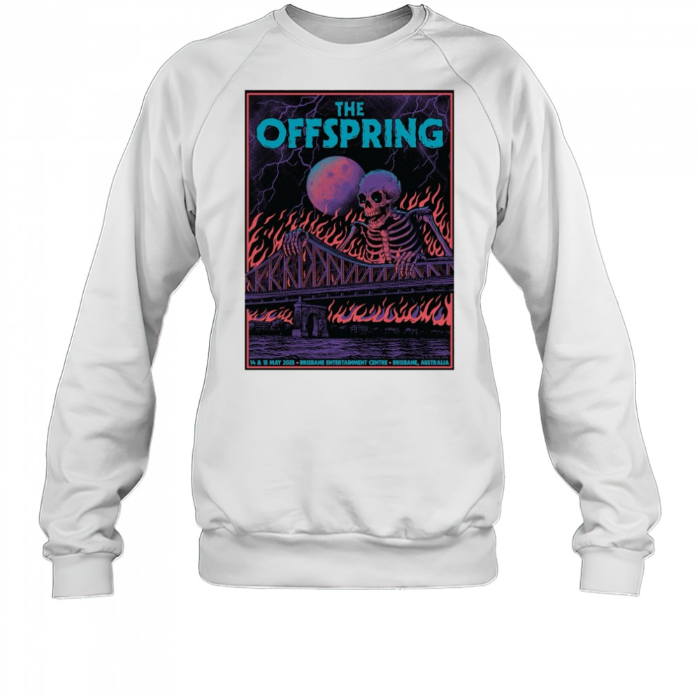 The Offspring May 14 – 15 2025 Brisbane Entertainment Centre Brisbane Australia Poster t-shirt Sweatshirt