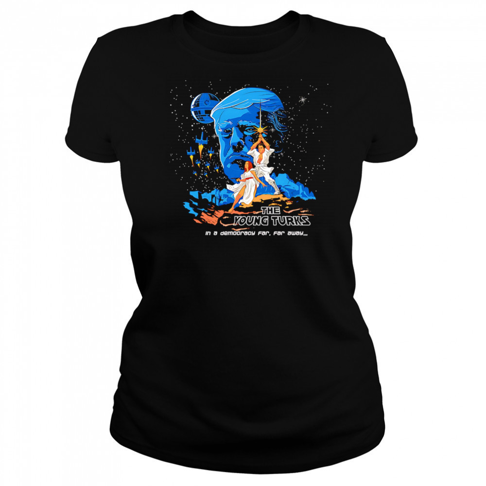 The Young Turks in a democracy far far away shirt Women's T-shirt