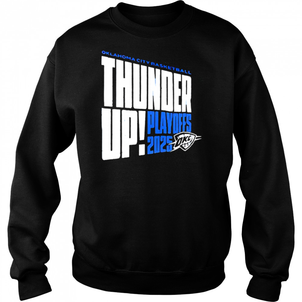 Thunder Up Play Offs 2025 Oklahoma City Thunder Oklahoma City Basketball shirt Hoodie