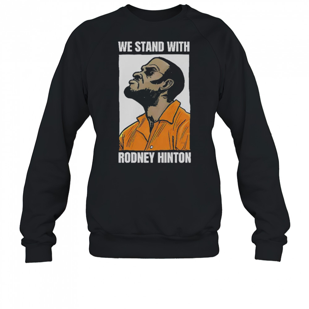 We Stand With Rodney Hinton T-Shirt Sweatshirt