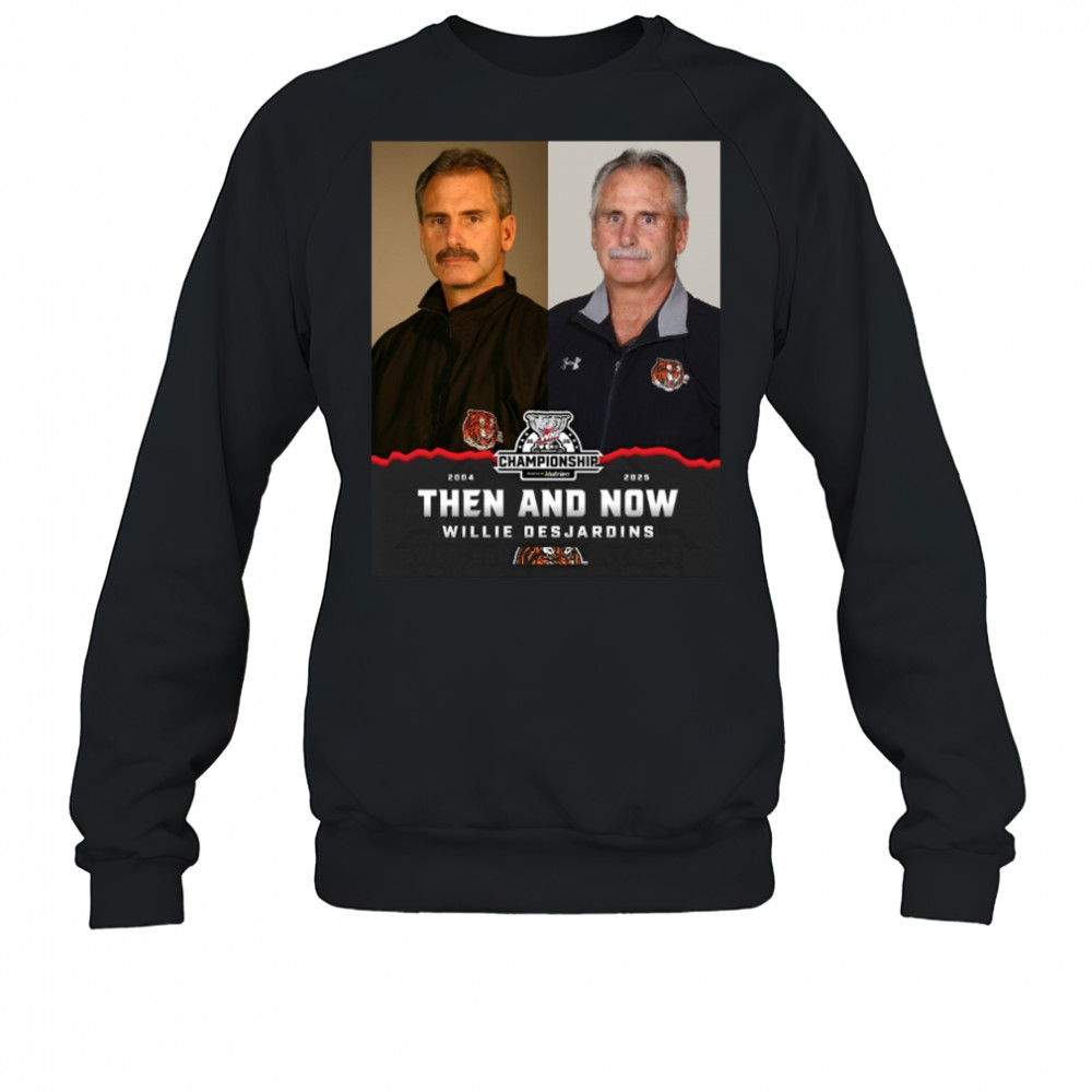 Willie Desjardins 2004 – 2025 Then And Now Medicine Hat Tigers WHL Championship Poster t-shirt Sweatshirt