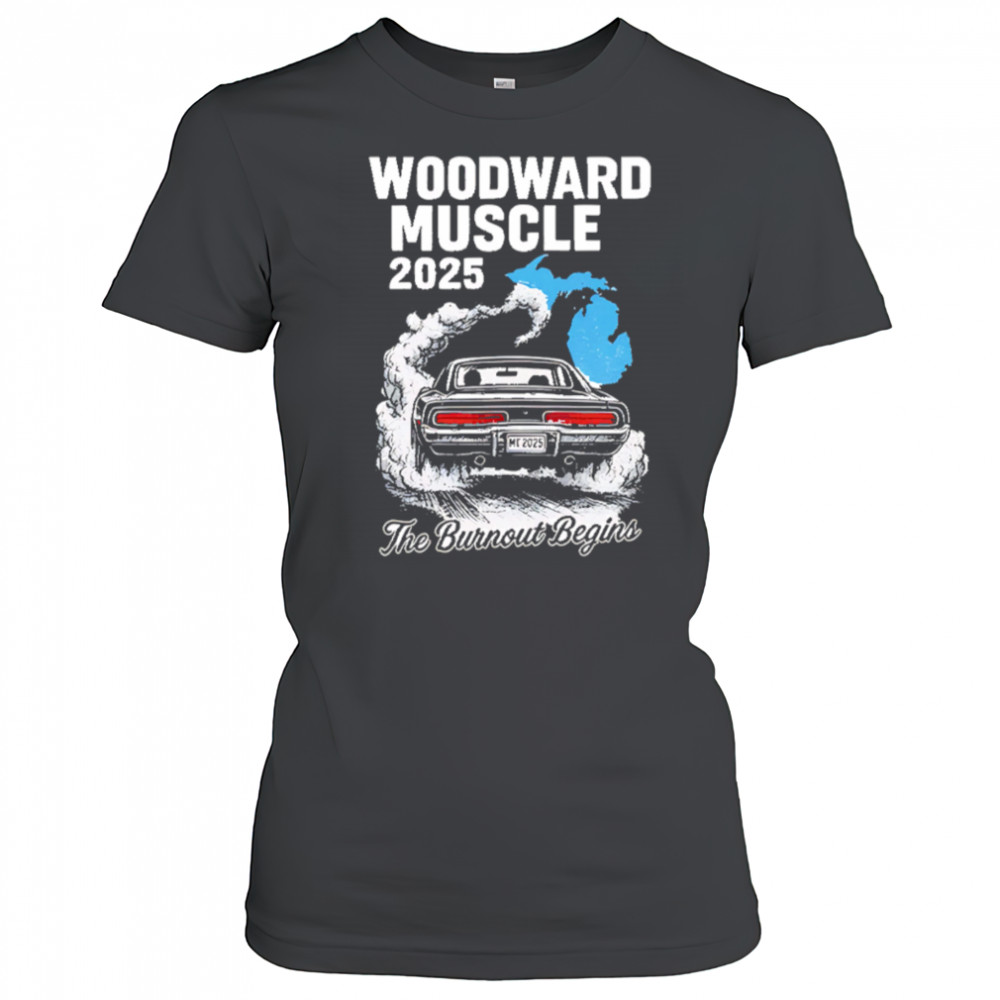 Woodward Muscle 2025 The Burnout Begins shirt Women's T-shirt