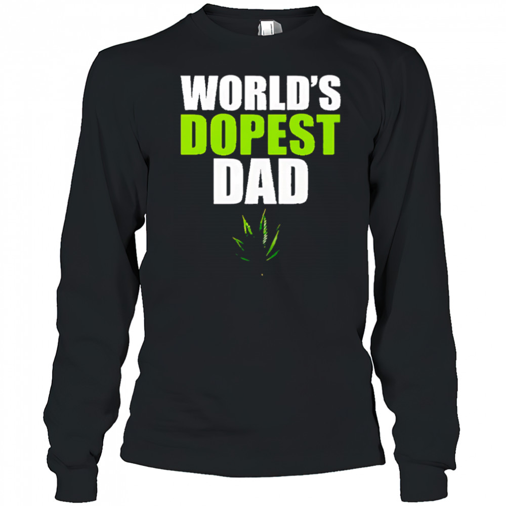 World’s dopest dad marijuana shirt Long Sleeved