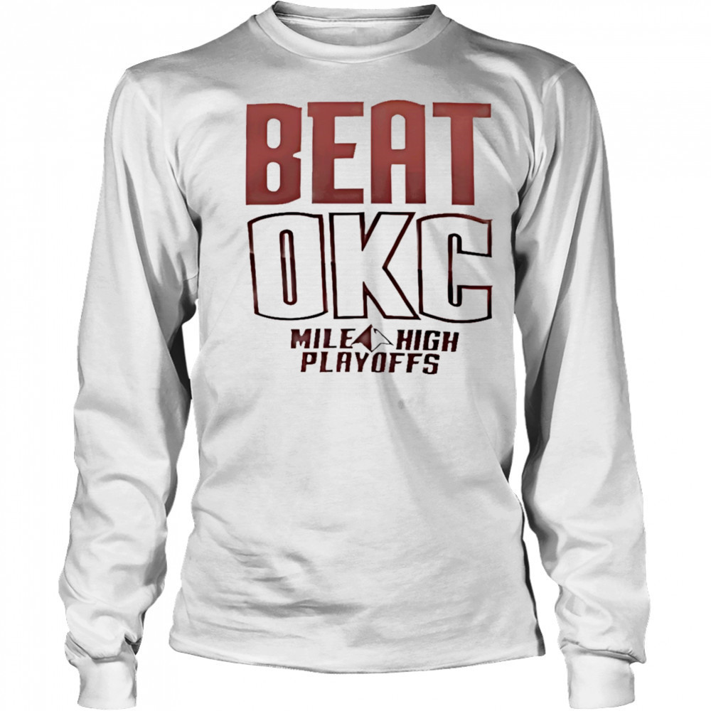 Beat OKC Mile High Playoffs shirt Long Sleeved