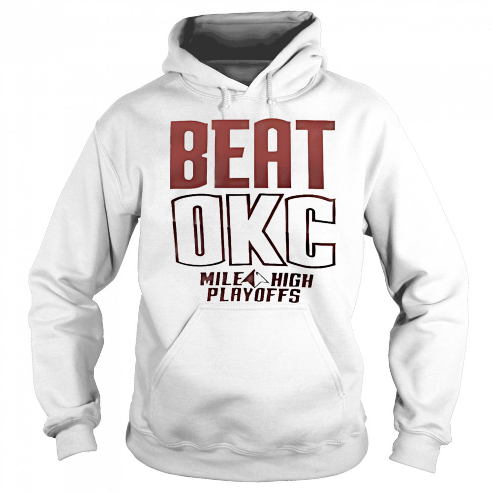 Beat OKC Mile High Playoffs shirt Sweatshirt