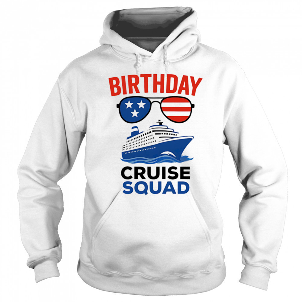 Birthday Cruise Squad USA America shirt Sweatshirt