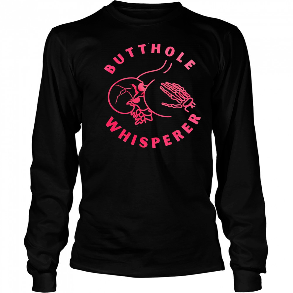 Buthole whisperere shirt Long Sleeved