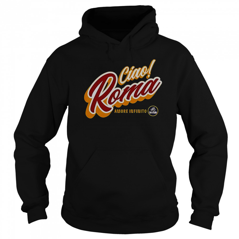 Ciao Roma Amore Infinito T-Shirt Sweatshirt