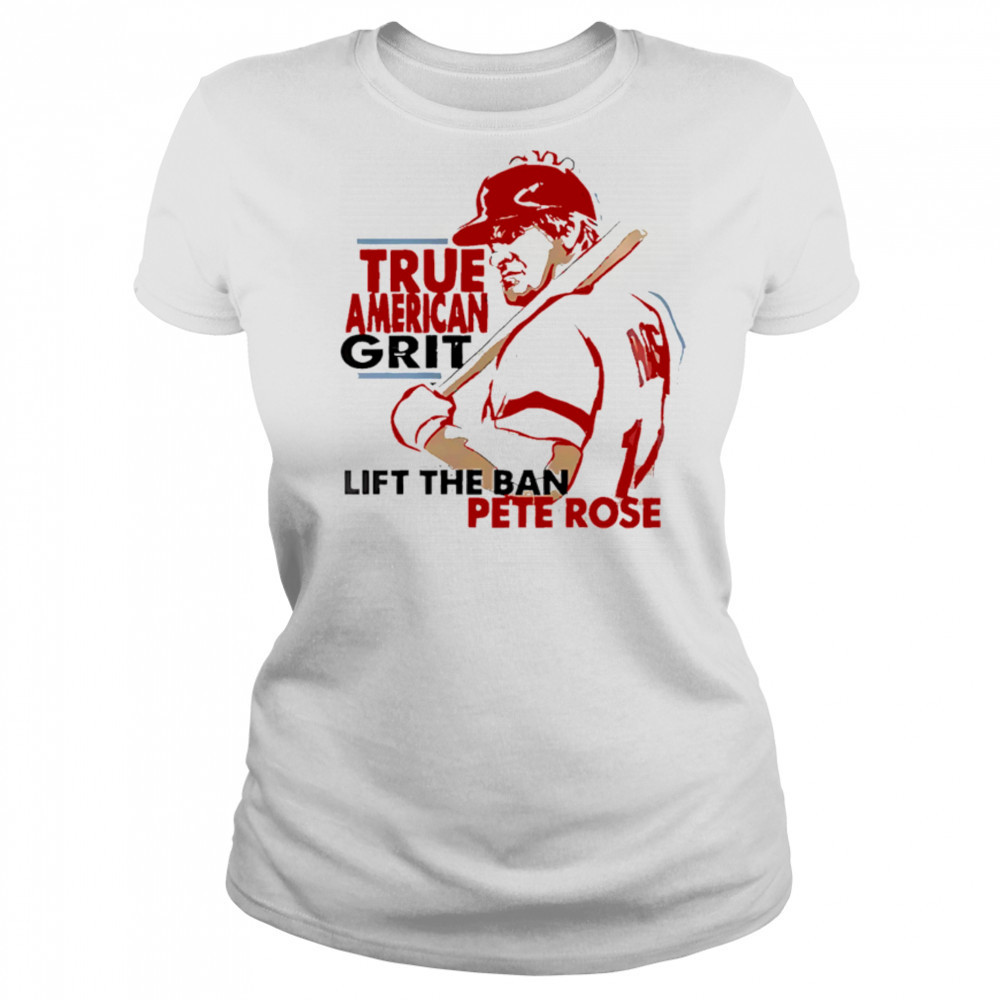 Cincinnati Reds X Pete Rose Night True American Grit Lift The Ban Baseball shirt Women's T-shirt