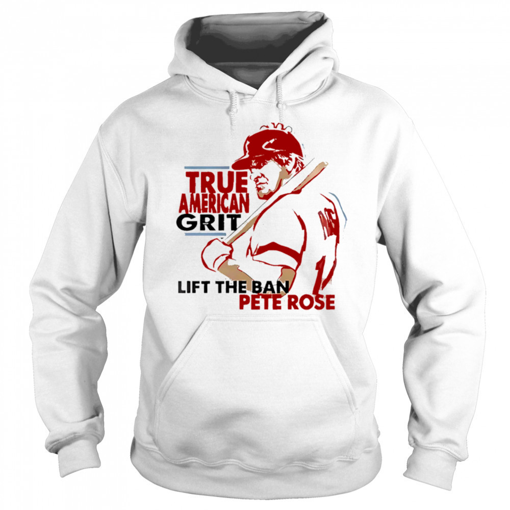 Cincinnati Reds X Pete Rose Night True American Grit Lift The Ban Baseball shirt Sweatshirt