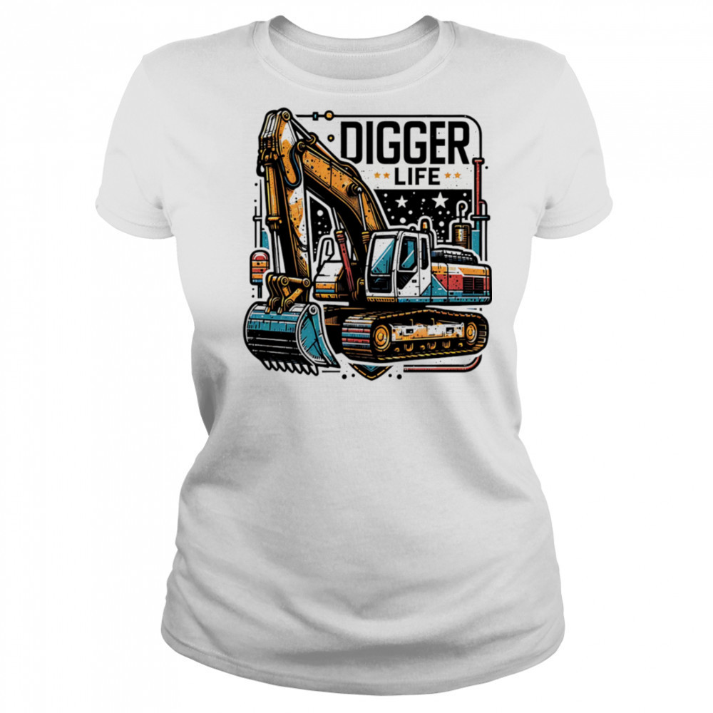 Digger Life excavator shirt Women's T-shirt