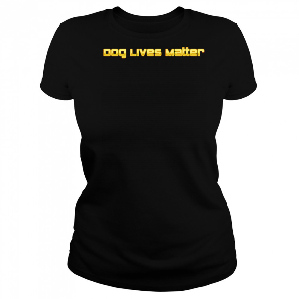 Dog Lives Matter shirt Women's T-shirt