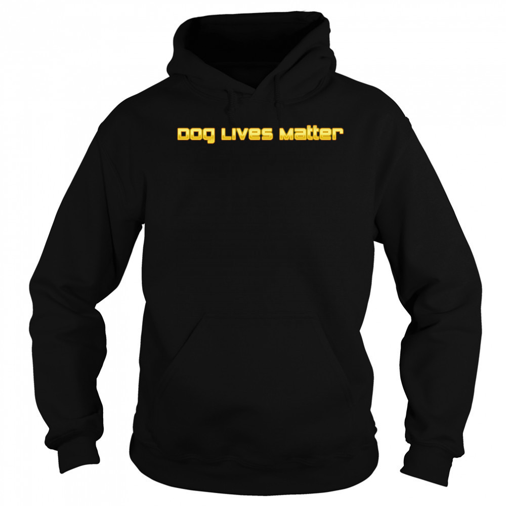 Dog Lives Matter shirt Sweatshirt