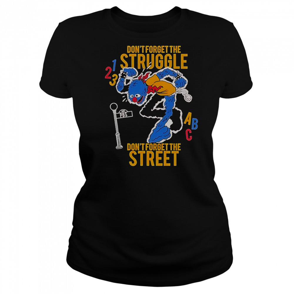 Don’t Forget The Struggle Don’t Forget The Street ABC T-Shirt Women's T-shirt
