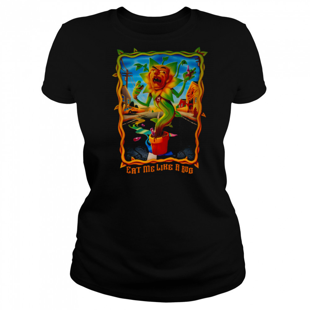 Eat Me Like A Bug T Shirt Women's T-shirt