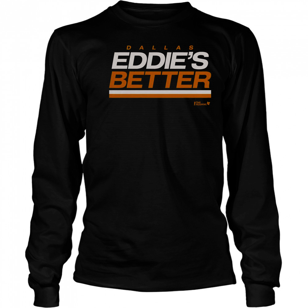 Eddie Belfour Eddie’s Better T-Shirt Long Sleeved