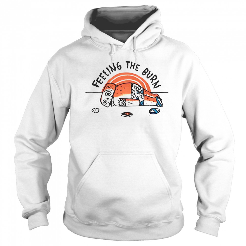 Feeling The Burn Sunburn At The Beach T-Shirt Sweatshirt