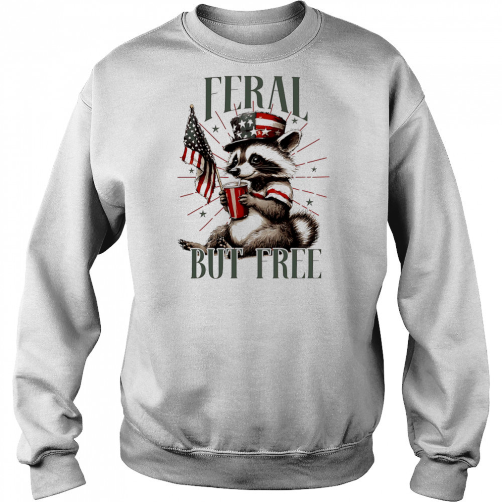 Feral Raccoon but Free shirt Hoodie
