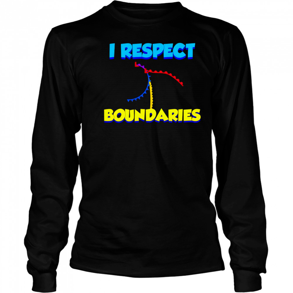 I Respect Boundaries shirt Long Sleeved