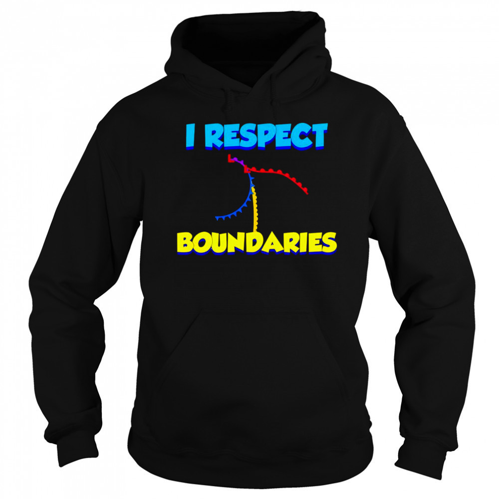 I Respect Boundaries shirt Sweatshirt