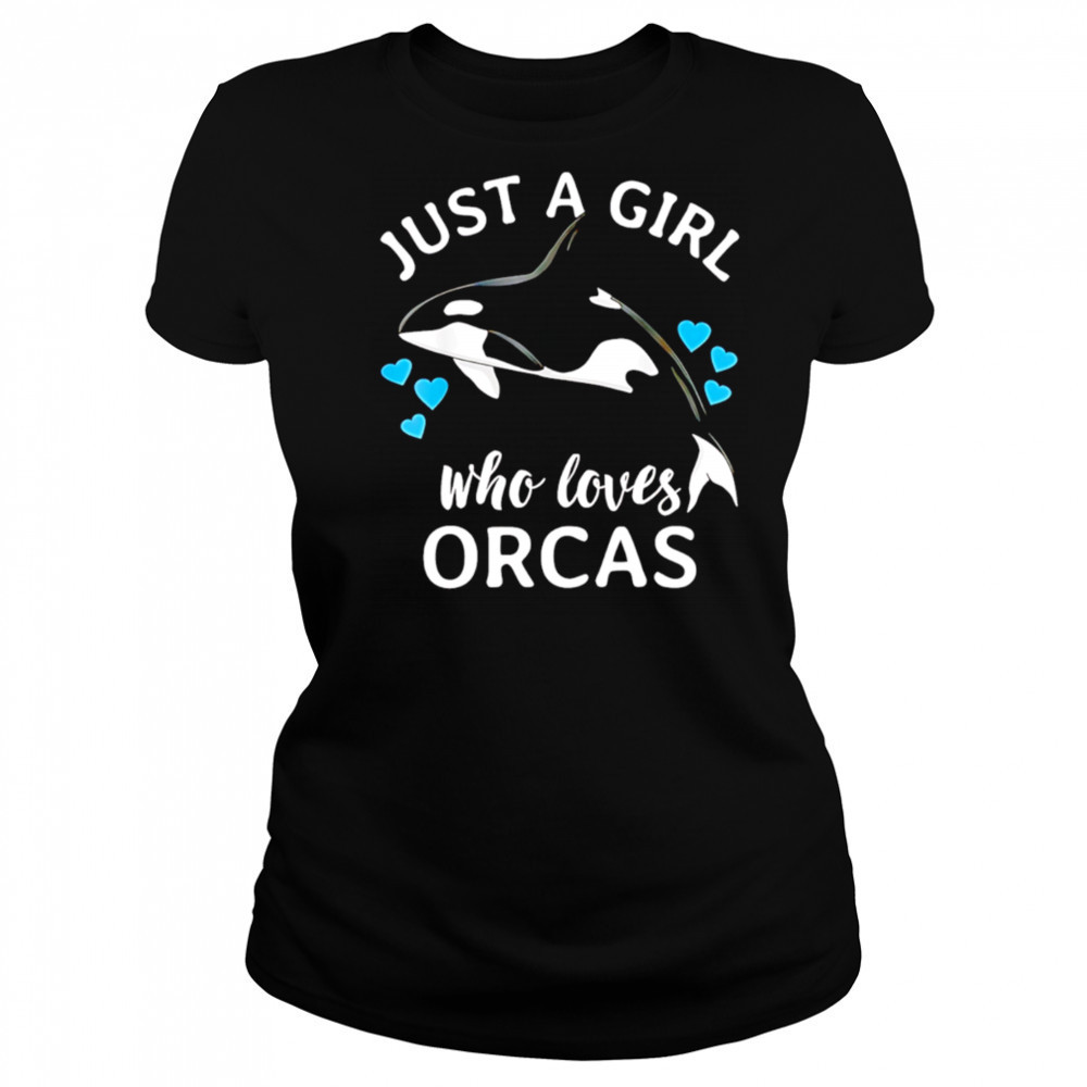 Just A Girl Who Loves Orcas Killer Whales Sea Ocean shirt Women's T-shirt